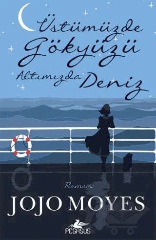 Üstümüzde Gökyüzü Altımızda Deniz – Jojo Moyes – Pegasus Yayınları kitap kapağı