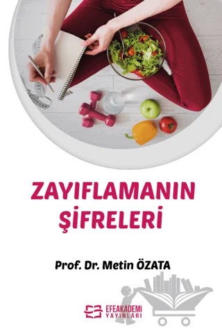 Zayıflamanın Şifreleri – Metin Özata – Efe Akademi Yayınları kitap kapağı