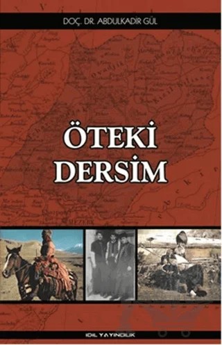 Öteki Dersim – Abdülkadir Gül – İdil Yayınları kitap kapağı