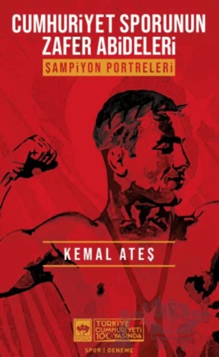 Cumhuriyet Sporunun Zafer Abideleri – Kemal Ateş – Ötüken Neşriyat kitap kapağı