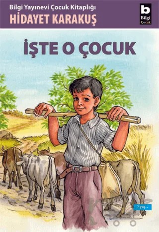 İşte O Çocuk – Hidayet Karakuş – Bilgi Yayınevi kitap kapağı