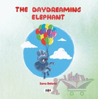 The Daydreaming Elephant – Sana Belarbi – Tilki Kitap kitap kapağı