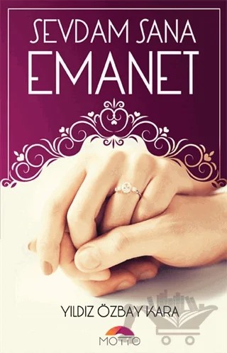 Sevdam Sana Emanet – Kolektif – Motto Yayınları kitap kapağı