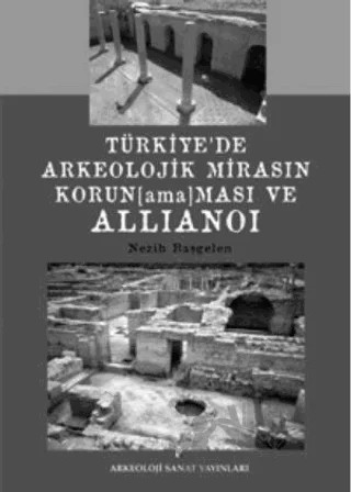 Türkiye’de Arkeolojik Mirasın Korunamaması ve Allianoi – Nezih Başgelen – Arkeoloji ve Sanat Yayınları kitap kapağı
