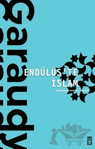 Endülüs'te İslam – Roger Garaudy – Timaş Yayınları kitap kapağı