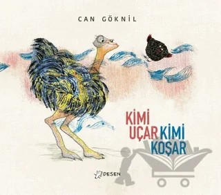 Kimi Uçar Kimi Koşar – Can Göknil – Desen Yayınları kitap kapağı