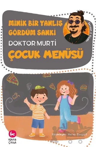 Minik Bir Yanlış Gördüm Sanki / Çocuk Menüsü – Doktor Murti – Kayra Çocuk kitap kapağı