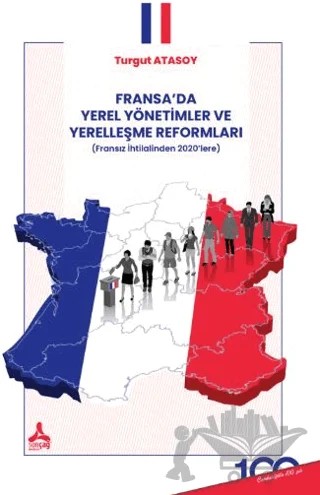 Fransa’da Yerel Yönetimler ve Yerelleşme Reformları – Turgut Atasoy – Sonçağ Yayınları kitap kapağı