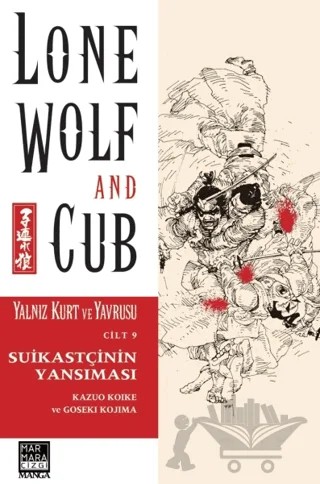 Yalnız Kurt ve Yavrusu Cilt 9 - Suikastçinin Yansıması – Kazuo Koike, Goseki Kojima – Marmara Çizgi kitap kapağı