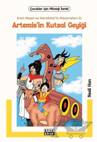 Eren Nepo ve Herakles’in Maceraları 3 - Artemis’in Kutsal Geyiği – Nesli Han – Kule Kitap kitap kapağı