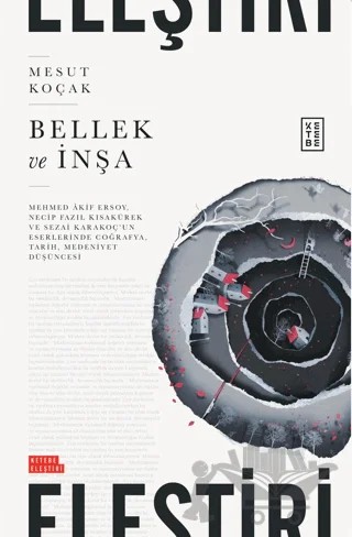 Bellek ve İnşa – Mesut Koçak – Ketebe Yayınları kitap kapağı