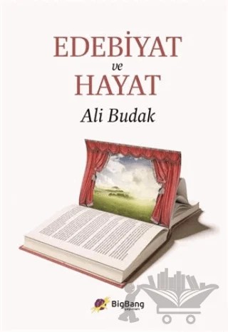 Edebiyat ve Hayat – Ali Budak – BigBang Yayınları kitap kapağı