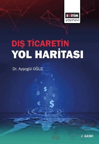 Dış Ticaretin Yol Haritası – Ayşegül Oğuz – Eğitim Yayınevi - Ders Kitapları kitap kapağı