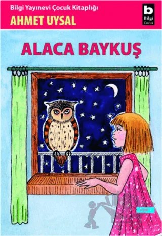 Alaca Baykuş – Ahmet Uysal – Bilgi Yayınevi kitap kapağı