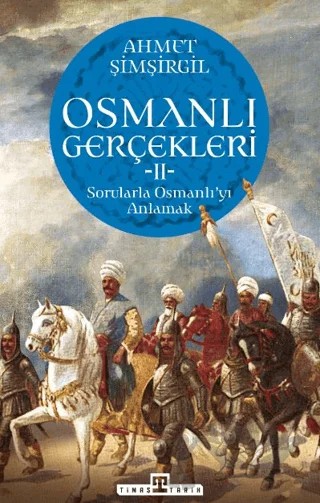 Osmanlı Gerçekleri 2 – Ahmet Şimşirgil – Timaş Tarih kitap kapağı