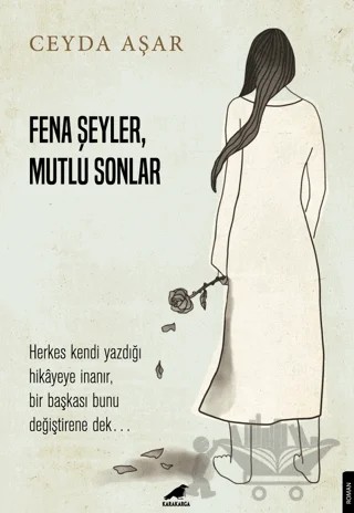 Fena Şeyler, Mutlu Sonlar – Ceyda Aşar – Kara Karga Yayınları kitap kapağı