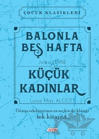 Balonla Beş Hafta - Küçük Kadınlar – Jules Verne, Luisa May Alcott – Teen Yayıncılık kitap kapağı