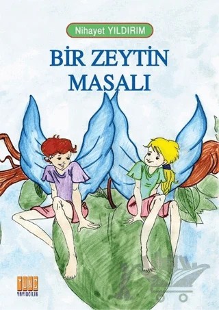 Bir Zeytin Masalı – Nihayet Yıldırım – Tunç Yayıncılık kitap kapağı