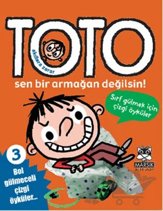 Akıllara Zarar Toto 3: Toto Sen Bir Armağan Değilsin! – Franck Girard – Marsık Kitap kitap kapağı