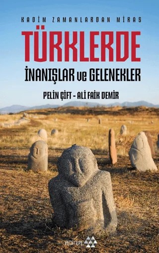 Türklerde İnanışlar ve Gelenekler – Ali Faik Demir, Pelin Çift – Yeditepe Yayınevi kitap kapağı
