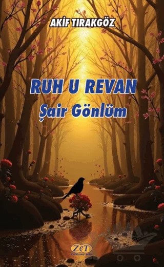 Ruh u Revan Şair Gönlüm – Akif Tırakgöz – Zet Yayınları kitap kapağı