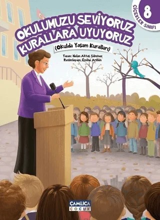 Okulumuzu Seviyoruz Kurallara Uyuyoruz – Nalan Aktaş Sönmez – Çamlıca Çocuk Yayınları kitap kapağı