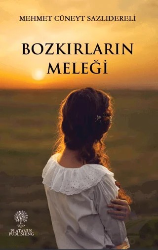 Bozkırların Meleği – Mehmet Cüneyt Sazlıdereli – Platanus Publishing kitap kapağı