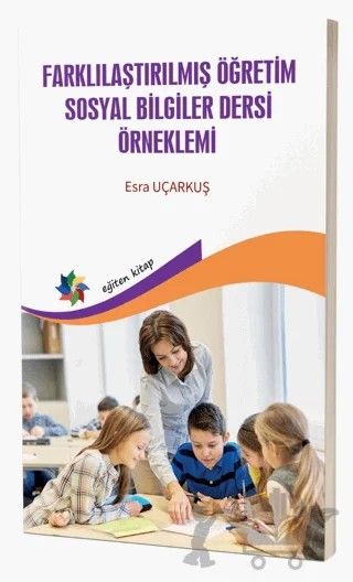 Farklılaştırılmış Öğretim Sosyal Bilgiler Dersi Örneklemi – Esra Uçarkuş – Eğiten Kitap kitap kapağı