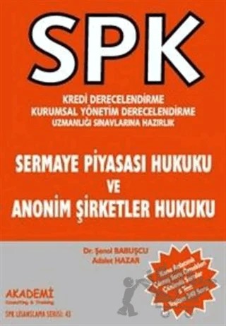 SPK Kredi Derecelendirme Kurumsal Yönetim Derecelendirme Uzmanlığı Sınavlarına Hazırlık Sermaye Piyasası Hukuku ve Anonim Şirketler Hukuku – Şenol Babuşçu – Akademi Consulting Training kitap kapağı