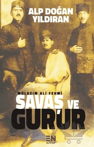 Mülazım Ali Fehmi - Savaş ve Gurur – Alp Doğan Yıldıran – En Kitap kitap kapağı