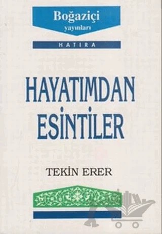 Hayatımdan Esintiler – Tekin Erer – Boğaziçi Yayınları kitap kapağı