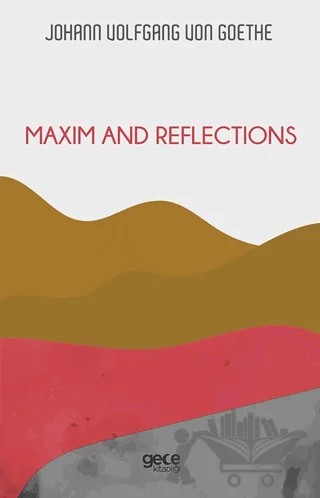 Maxim and Reflections – Johann Wolfgang Von Goethe – Gece Kitaplığı kitap kapağı