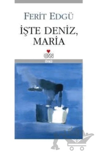 İşte Deniz, Maria – Ferit Edgü – Can Yayınları kitap kapağı