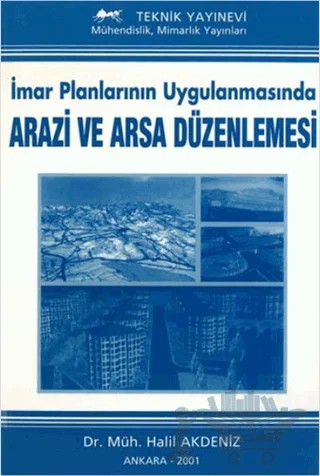 İmar Planlarının Uygulanmasında Arazi ve Arsa Düzenlemesi – Halil Akdeniz – Teknik Yayınevi kitap kapağı