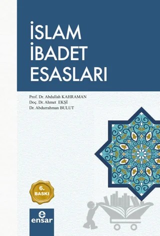 İslam İbadet Esasları – Abdullah Kahraman, Abdurrahman Bulut, Ahmet Ekşi – Ensar Neşriyat kitap kapağı
