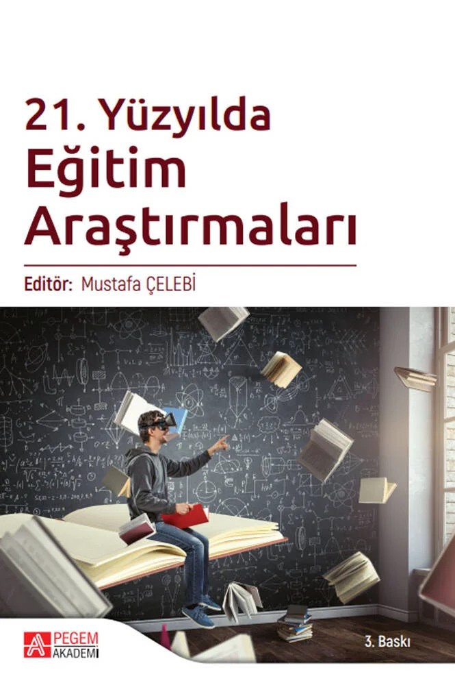 21. Yüzyılda Eğitim Araştırmaları – Mustafa Çelebi, Ahmet Can Bolat, Berna Yolcu, Beyza Nur Kuşuçuran, Esra Hatun Sert – Pegem Akademi Yayıncılık kitap kapağı