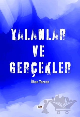 Yalanlar ve Gerçekler – İlhan Tezcan – Tilki Kitap kitap kapağı