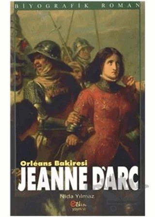 Orleans Bakiresi Jeanne D'arc – Nida Yılmaz – Etkin Yayınevi kitap kapağı