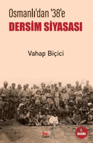 Osmanlı’dan 38’e Dersim Siyasası – Vahap Biçici – Ceylan Yayınları kitap kapağı