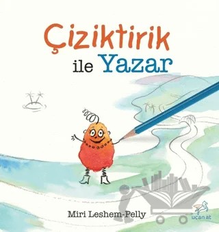 Çiziktirik ile Yazar – Miri Leshem-Pelly – Uçan At Yayınları kitap kapağı