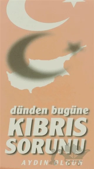 Dünden Bugüne Kıbrıs Sorunu – Aydın Olgun – Kastaş Yayınları kitap kapağı
