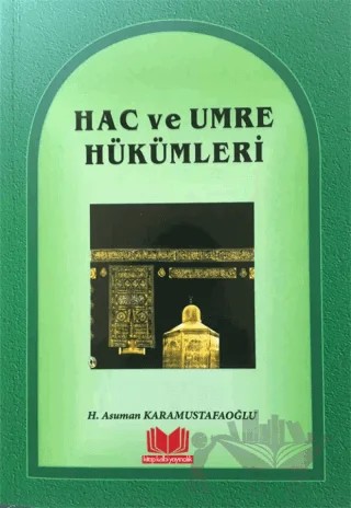 Hac ve Umre Hükümleri – Asuman Karamustafaoğlu – Kitap Kalbi Yayıncılık kitap kapağı