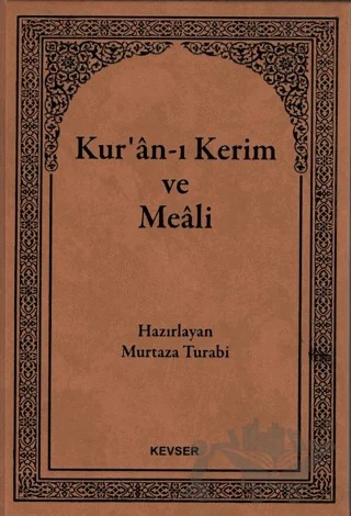 Kuran-ı Kerim ve Meali (Hafız Boy) – Murtaza Turabi – Kevser Yayınları kitap kapağı
