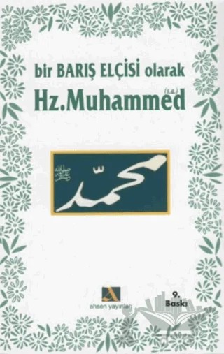 Bir Barış Elçisi Olarak Hz. Muhammed – Kolektif – Ahsen Yayınları kitap kapağı