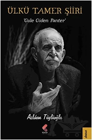 Ülkü Tamer Şiiri – Aslıhan Tüylüoğlu – Klaros Yayınları kitap kapağı