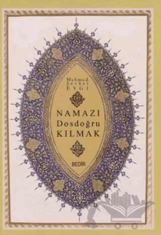 Namazı Dosdoğru Kılmak – Mehmed Şevket Eygi – Bedir Yayınları kitap kapağı