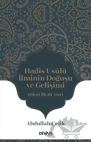 Hadis Usulü İlminin Doğuşu ve Gelişimi – Abdullah Çelik – Divan Kitap kitap kapağı