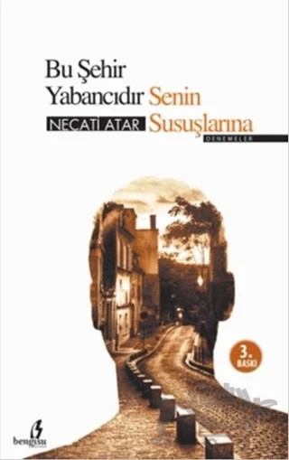 Bu Şehir Yabancıdır Senin Susuşlarına – Necati Atar – Bengisu Yayınları kitap kapağı