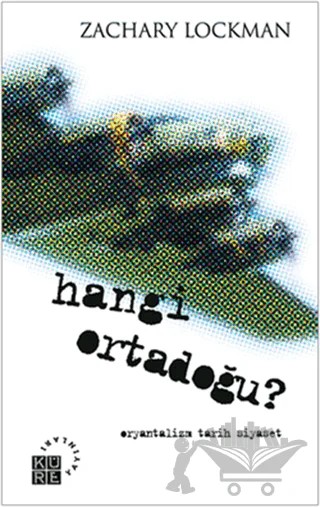 Hangi Ortadoğu? – Zachary Lockman – Küre Yayınları kitap kapağı
