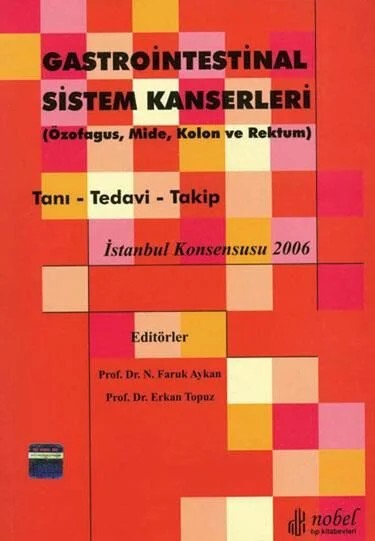 Gastrointestinal Sistem Kanserleri – Prof. Dr. N. Faruk Aykan, &nbsp, Prof. Dr. Erkan Topuz – Nobel Tıp Kitabevleri kitap kapağı